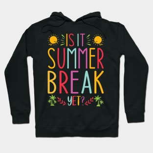 Is It Summer Break Yet Hoodie